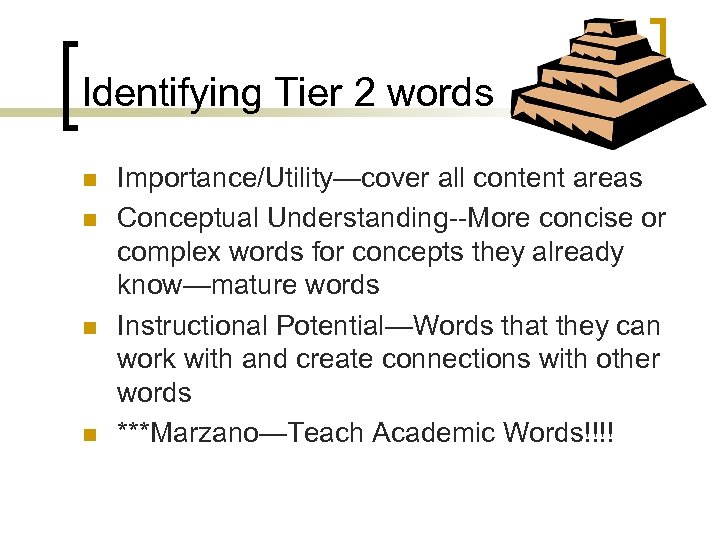 Identifying Tier 2 words n n Importance/Utility—cover all content areas Conceptual Understanding--More concise or