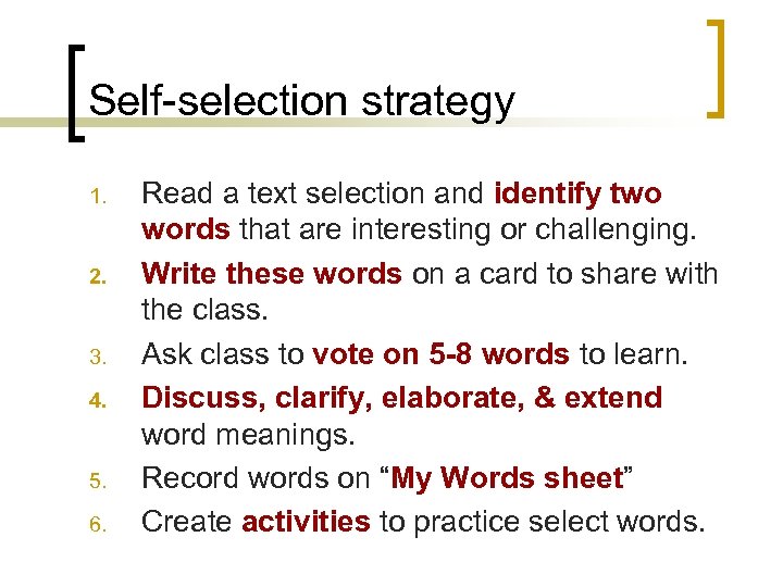 Self-selection strategy 1. 2. 3. 4. 5. 6. Read a text selection and identify