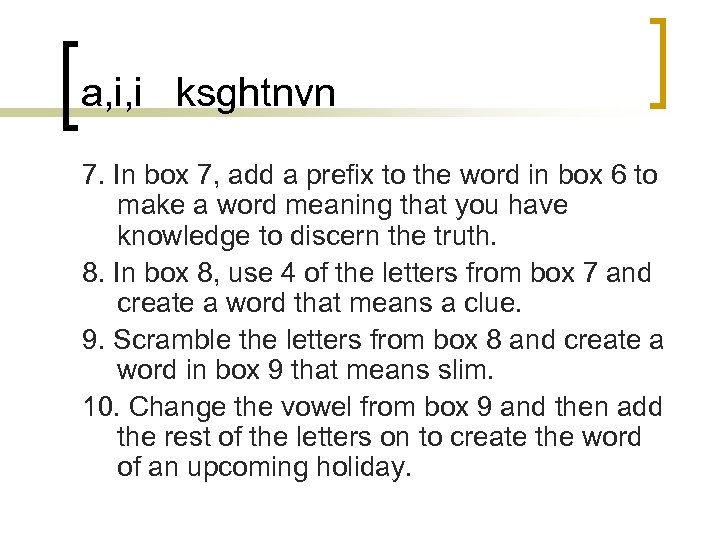 a, i, i ksghtnvn 7. In box 7, add a prefix to the word