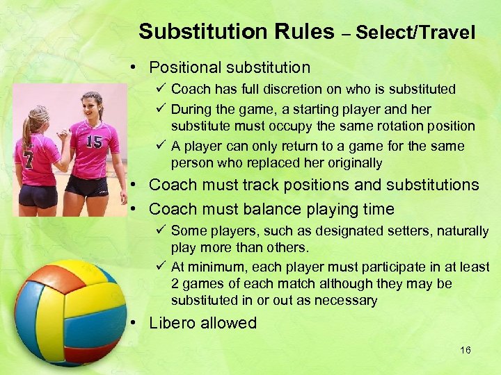 Substitution Rules – Select/Travel • Positional substitution ü Coach has full discretion on who