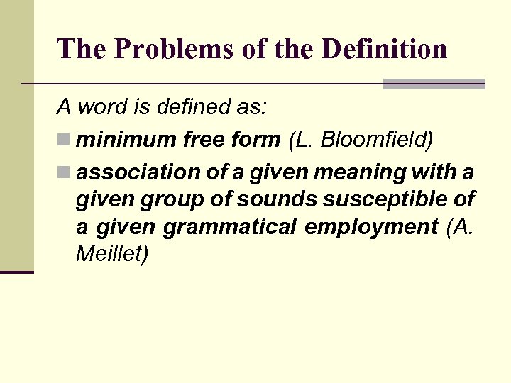 The Problems of the Definition A word is defined as: n minimum free form