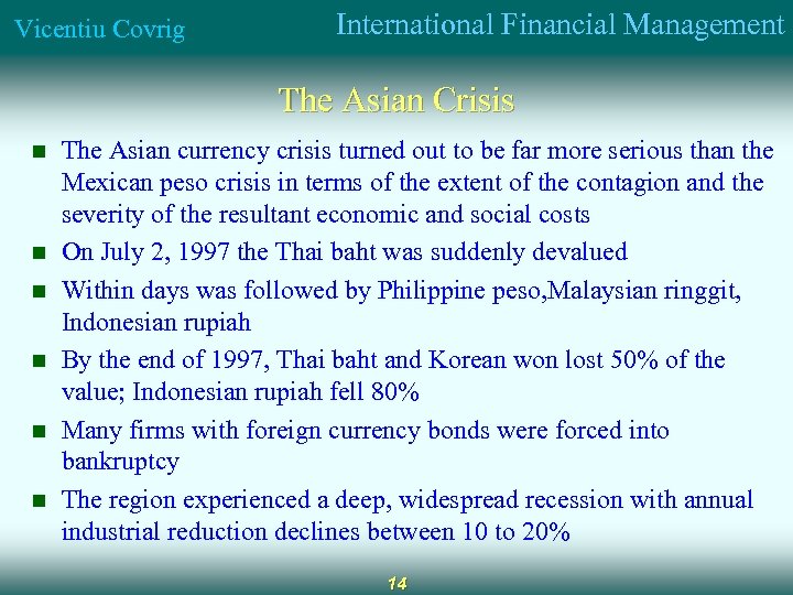 Vicentiu Covrig International Financial Management The Asian Crisis n n n The Asian currency
