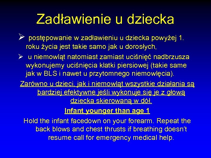 Zadławienie u dziecka Ø postępowanie w zadławieniu u dziecka powyżej 1. roku życia jest