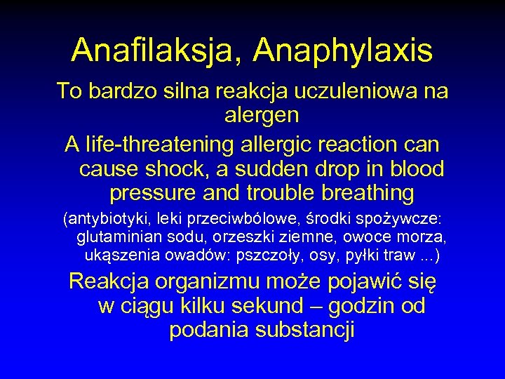 Anafilaksja, Anaphylaxis To bardzo silna reakcja uczuleniowa na alergen A life-threatening allergic reaction cause