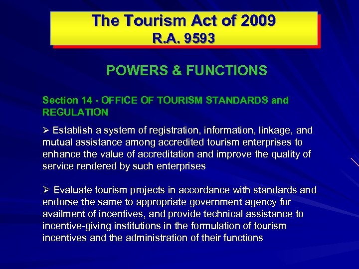 The Tourism Act of 2009 R. A. 9593 POWERS & FUNCTIONS Section 14 -