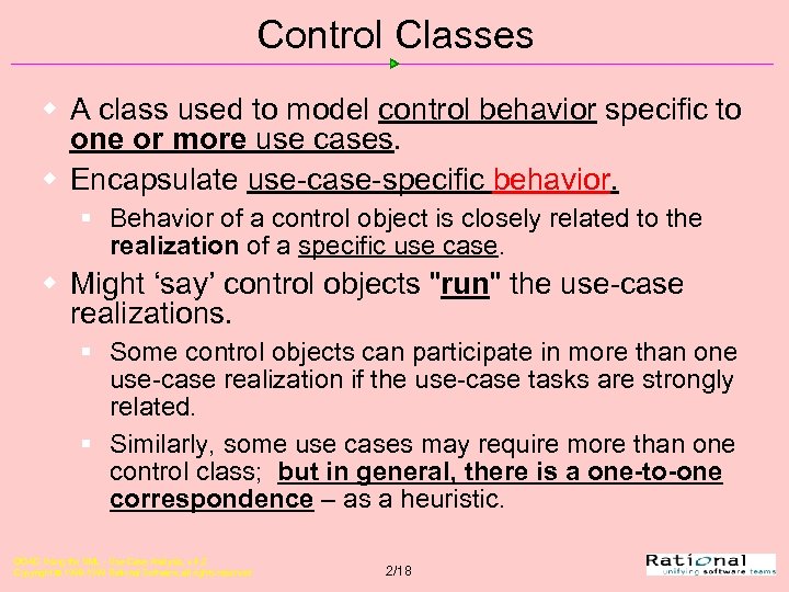 Control Classes w A class used to model control behavior specific to one or