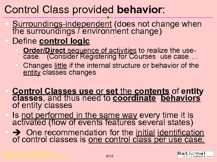 Control Class provided behavior: w Surroundings-independent (does not change when the surroundings / environment