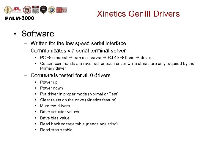 Xinetics Gen. III Drivers PALM-3000 • Software – Written for the low speed serial