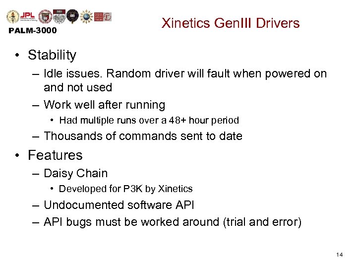 PALM-3000 Xinetics Gen. III Drivers • Stability – Idle issues. Random driver will fault