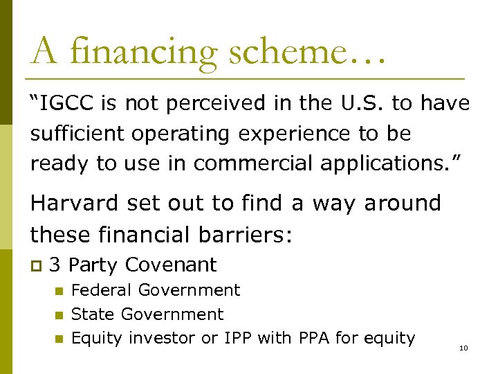 A financing scheme… “IGCC is not perceived in the U. S. to have sufficient