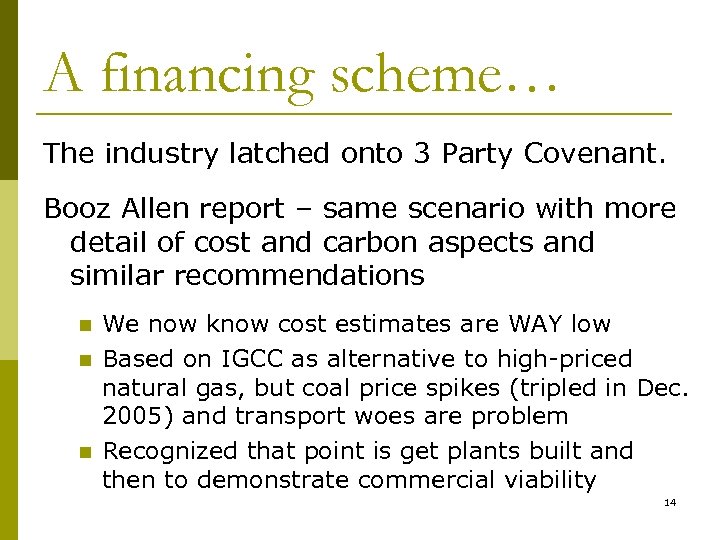 A financing scheme… The industry latched onto 3 Party Covenant. Booz Allen report –