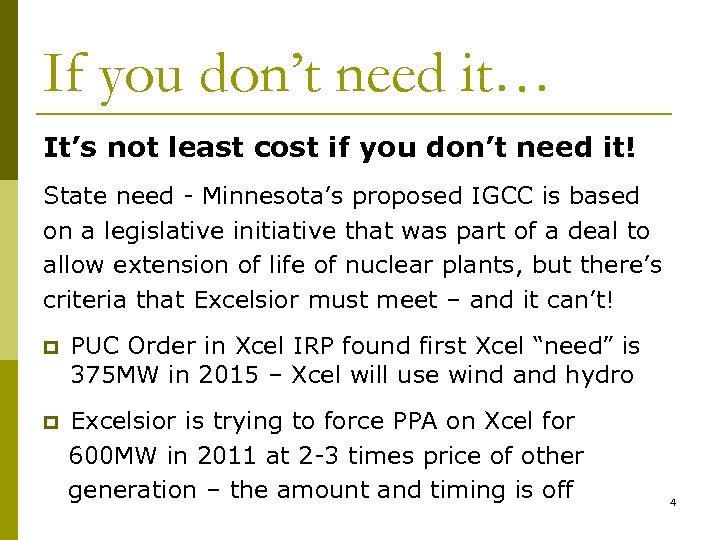 If you don’t need it… It’s not least cost if you don’t need it!