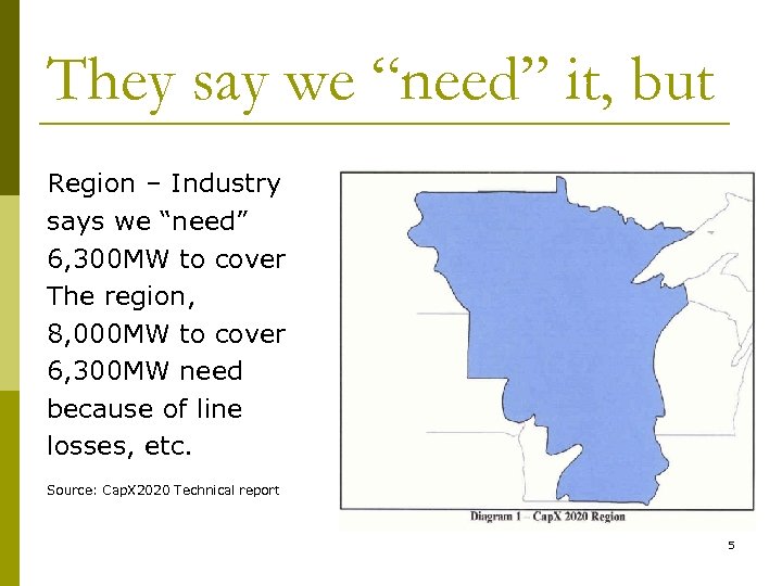 They say we “need” it, but Region – Industry says we “need” 6, 300