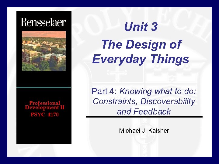 Unit 3 The Design of Everyday Things Professional Development II PSYC 4170 Part 4: