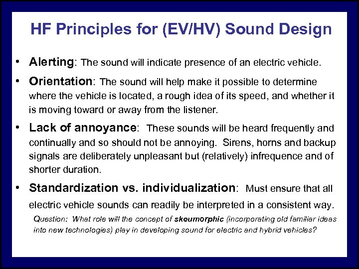 HF Principles for (EV/HV) Sound Design • Alerting: The sound will indicate presence of
