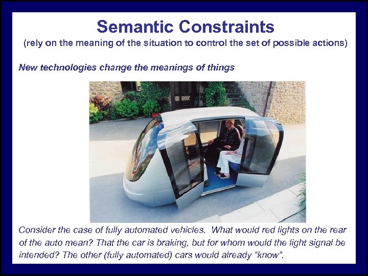 Semantic Constraints (rely on the meaning of the situation to control the set of