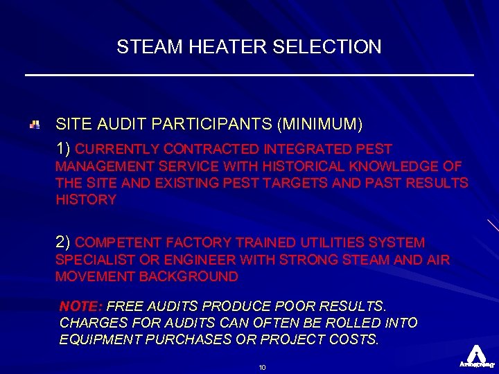 STEAM HEATER SELECTION SITE AUDIT PARTICIPANTS (MINIMUM) 1) CURRENTLY CONTRACTED INTEGRATED PEST MANAGEMENT SERVICE