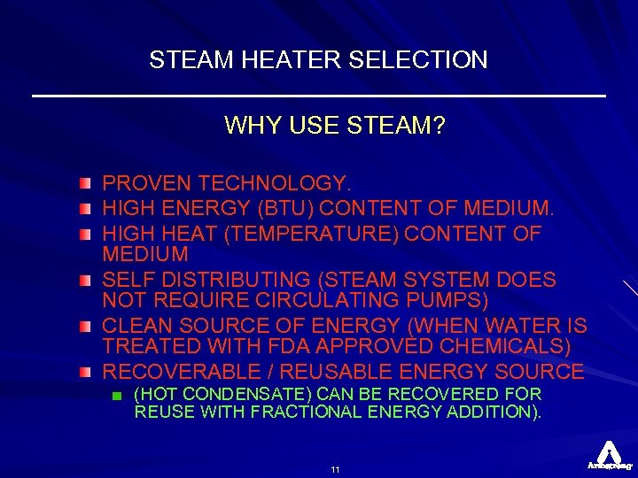 STEAM HEATER SELECTION WHY USE STEAM? PROVEN TECHNOLOGY. HIGH ENERGY (BTU) CONTENT OF MEDIUM.