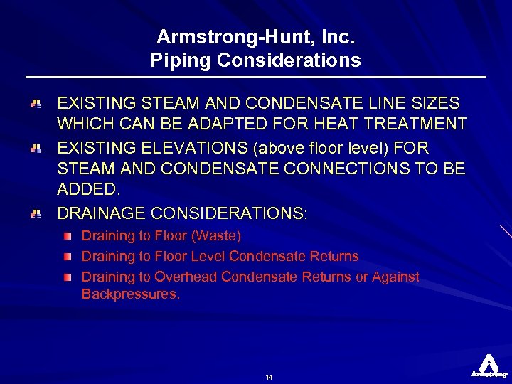 Armstrong-Hunt, Inc. Piping Considerations EXISTING STEAM AND CONDENSATE LINE SIZES WHICH CAN BE ADAPTED