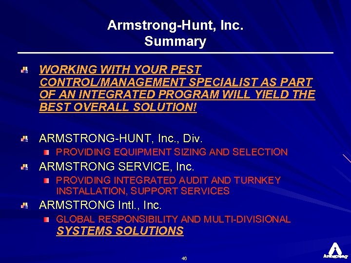Armstrong-Hunt, Inc. Summary WORKING WITH YOUR PEST CONTROL/MANAGEMENT SPECIALIST AS PART OF AN INTEGRATED