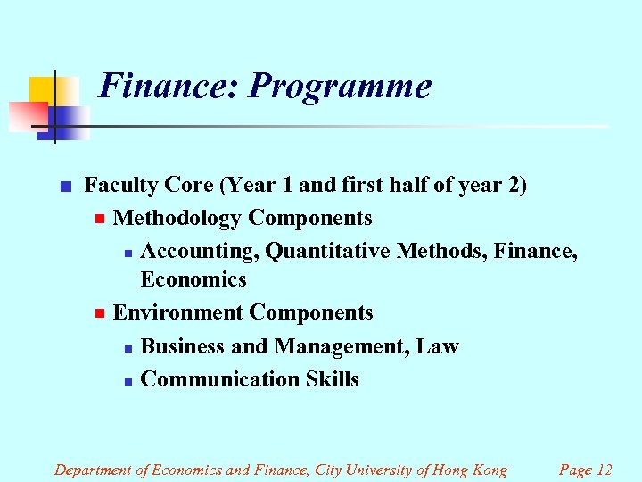 Finance: Programme ¢ Faculty Core (Year 1 and first half of year 2) ¾