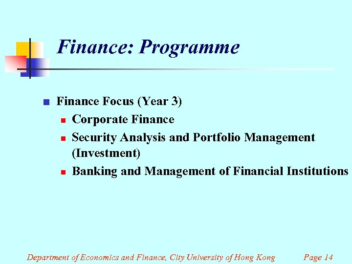 Finance: Programme ¢ Finance Focus (Year 3) n Corporate Finance n Security Analysis and