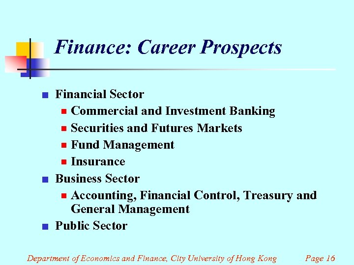 Finance: Career Prospects ¢ ¢ ¢ Financial Sector ¾ Commercial and Investment Banking ¾