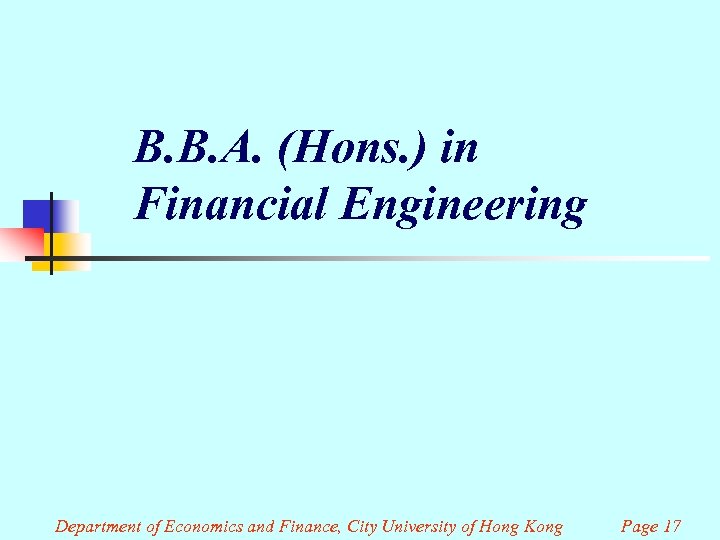 B. B. A. (Hons. ) in Financial Engineering Department of Economics and Finance, City