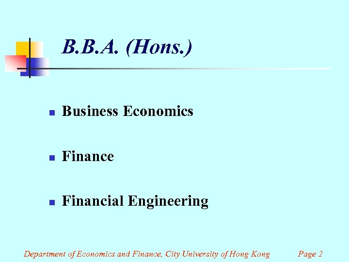 B. B. A. (Hons. ) n Business Economics n Finance n Financial Engineering Department