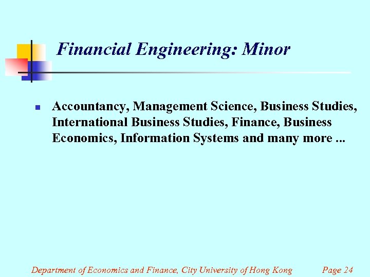 Financial Engineering: Minor n Accountancy, Management Science, Business Studies, International Business Studies, Finance, Business