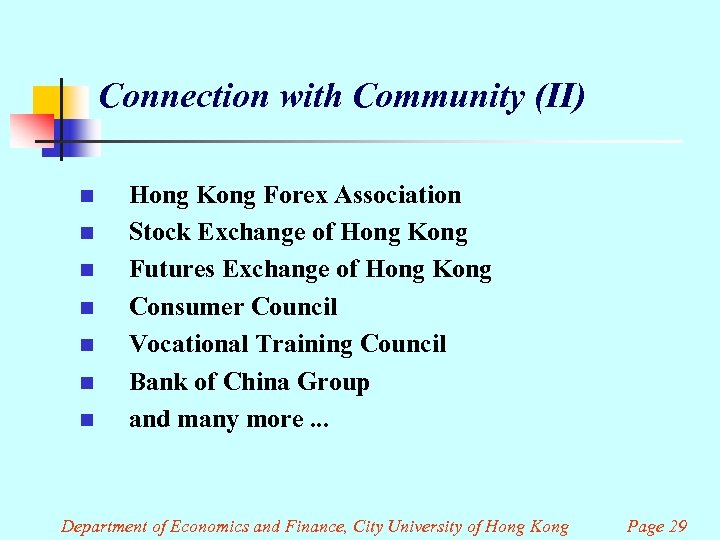 Connection with Community (II) n n n n Hong Kong Forex Association Stock Exchange