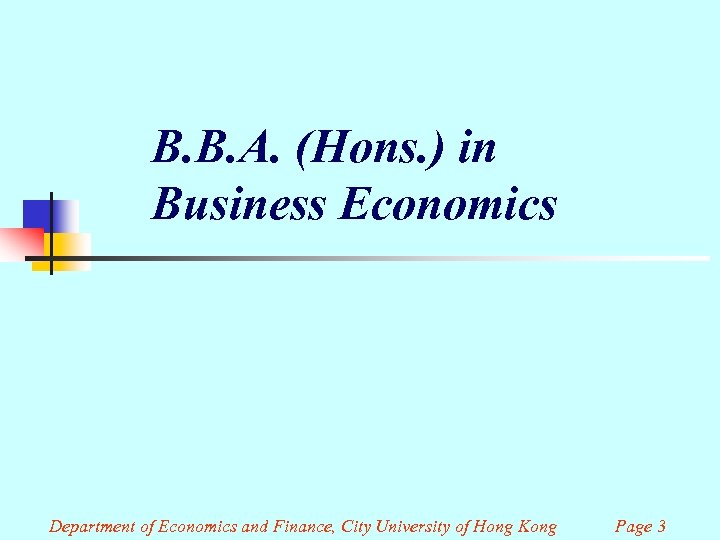 B. B. A. (Hons. ) in Business Economics Department of Economics and Finance, City