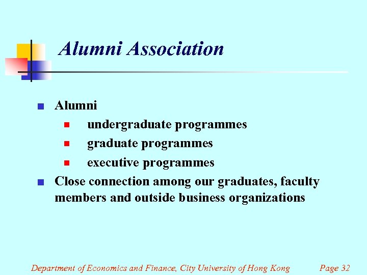 Alumni Association ¢ ¢ Alumni ¾ undergraduate programmes ¾ executive programmes Close connection among