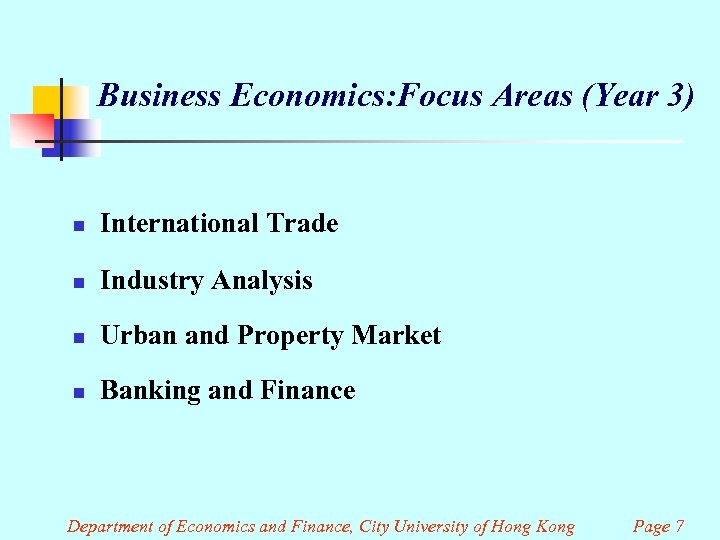 Business Economics: Focus Areas (Year 3) n International Trade n Industry Analysis n Urban