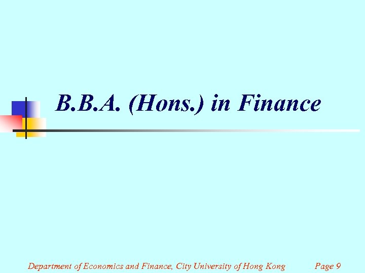 B. B. A. (Hons. ) in Finance Department of Economics and Finance, City University