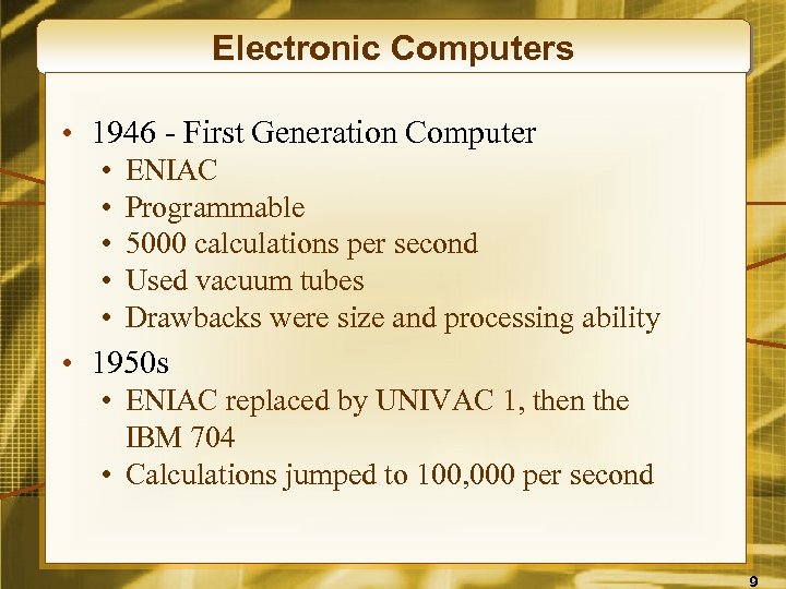 Electronic Computers • 1946 - First Generation Computer • • • ENIAC Programmable 5000