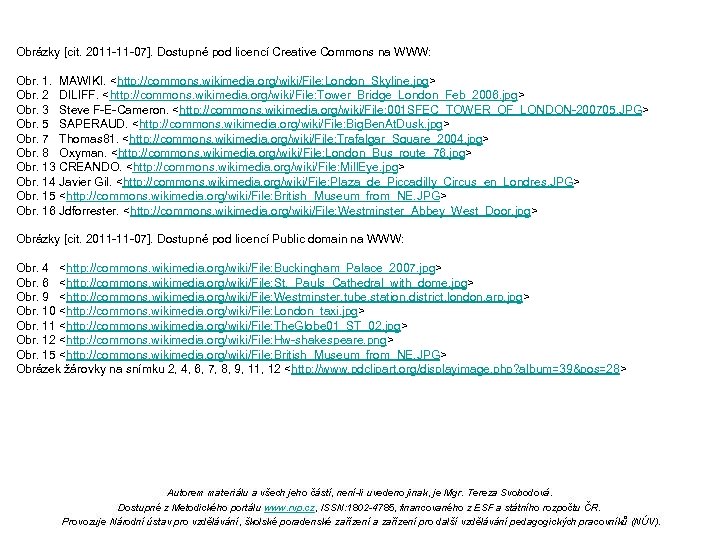 Obrázky [cit. 2011 -11 -07]. Dostupné pod licencí Creative Commons na WWW: Obr. 1.