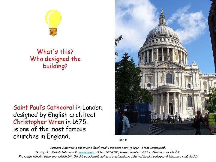What's this? Who designed the building? Saint Paul’s Cathedral in London, designed by English