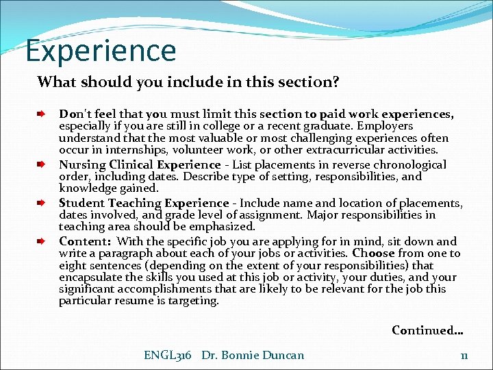 Experience What should you include in this section? Don't feel that you must limit