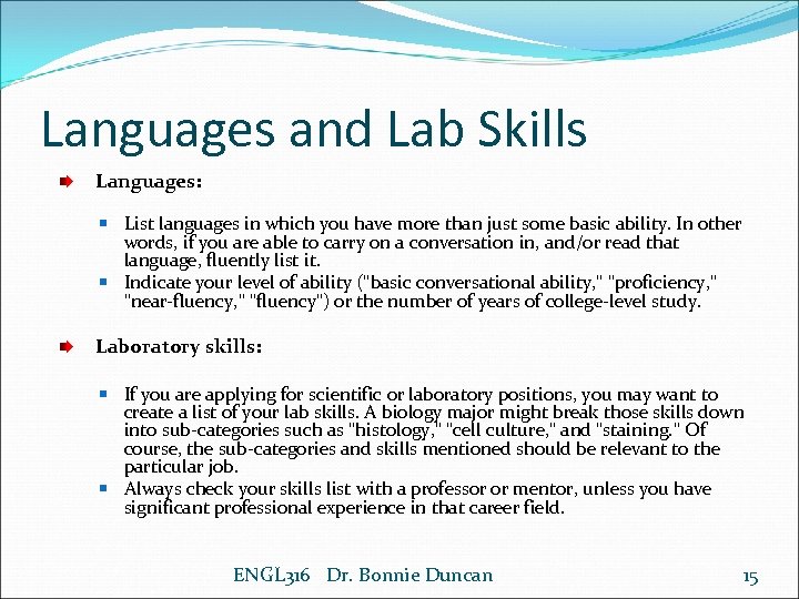 Languages and Lab Skills Languages: List languages in which you have more than just