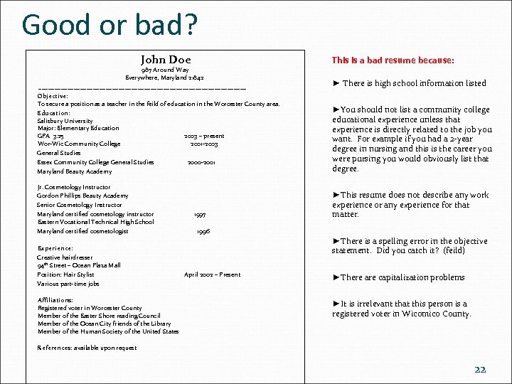 Good or bad? John Doe 987 Around Way Everywhere, Maryland 21842 _________________________________ Objective: To