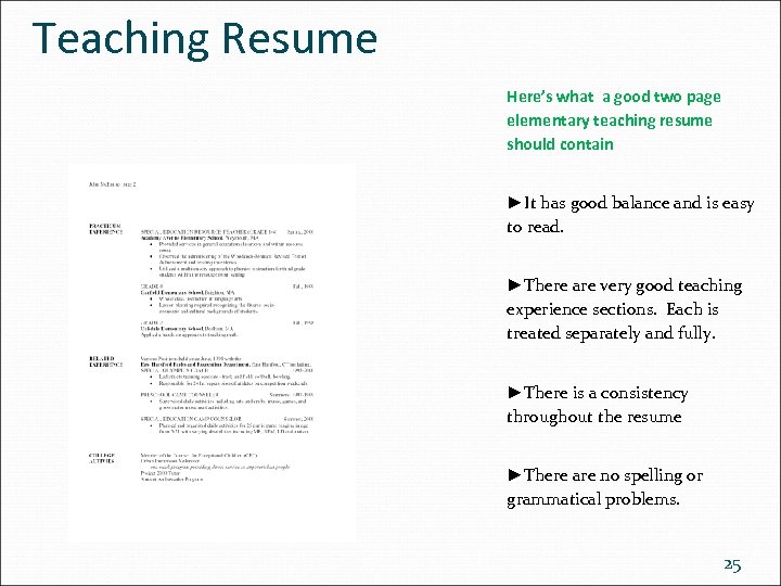 Teaching Resume Here’s what a good two page elementary teaching resume should contain ►It