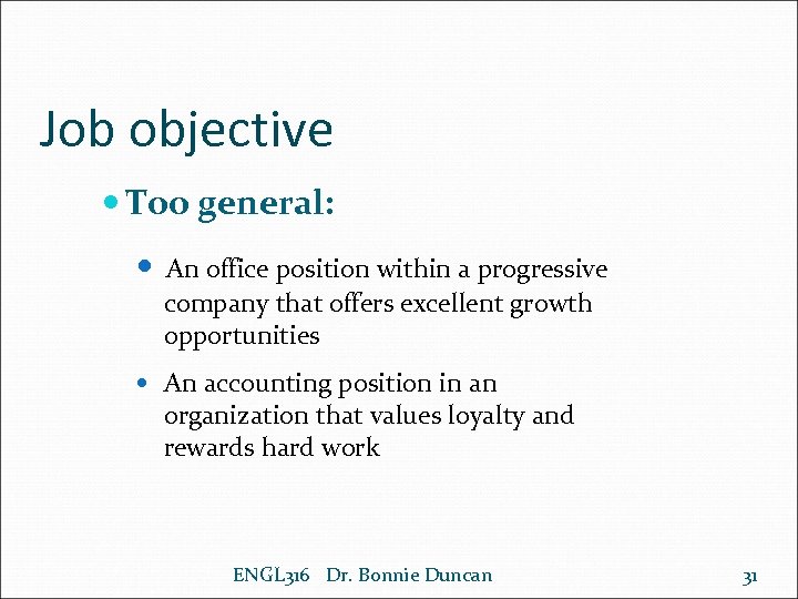 Job objective Too general: An office position within a progressive company that offers excellent