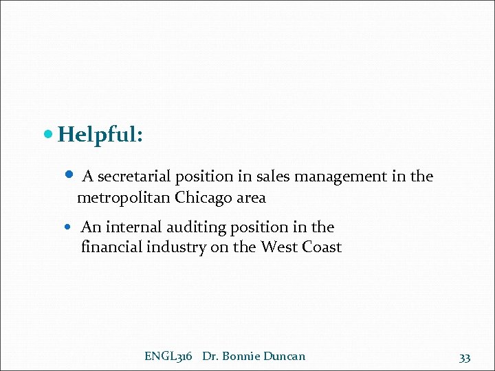  Helpful: A secretarial position in sales management in the metropolitan Chicago area An
