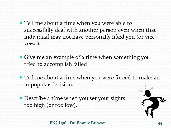  Tell me about a time when you were able to successfully deal with
