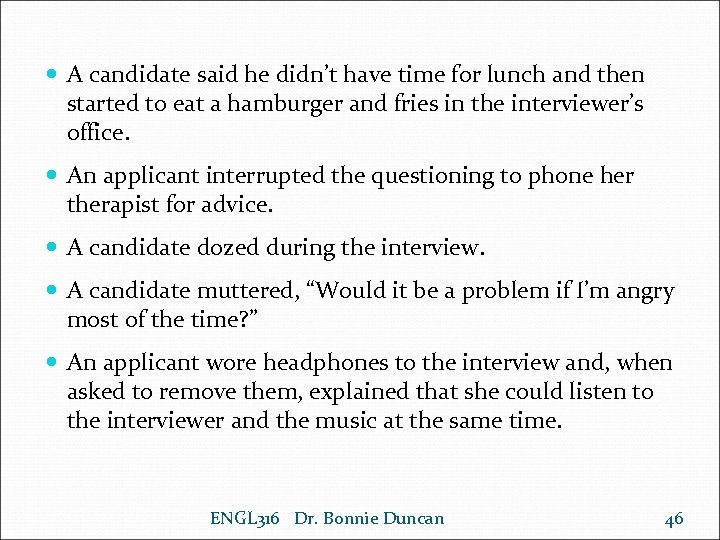  A candidate said he didn’t have time for lunch and then started to