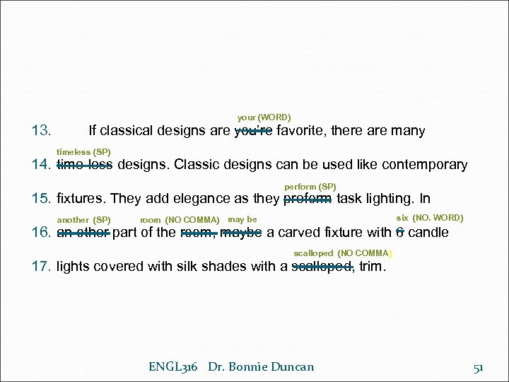 your (WORD) 13. If classical designs are you’re favorite, there are many timeless (SP)