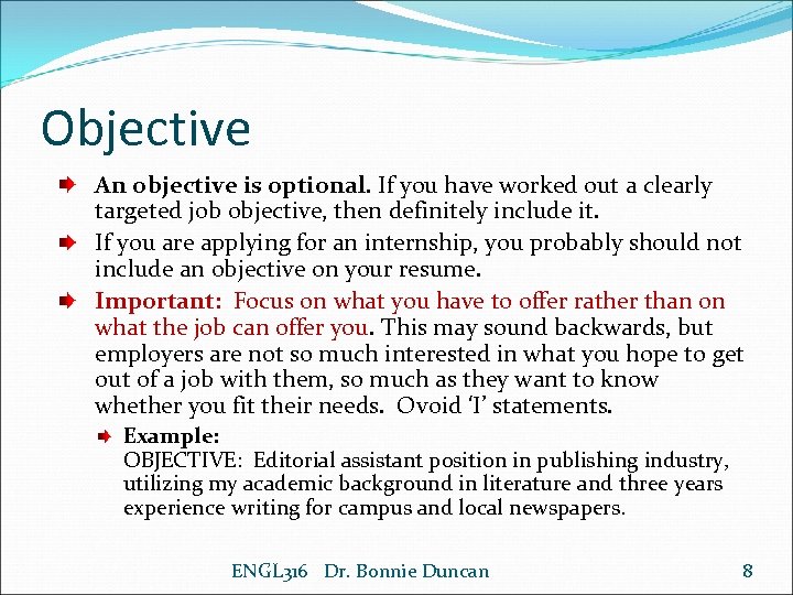 Objective An objective is optional. If you have worked out a clearly targeted job