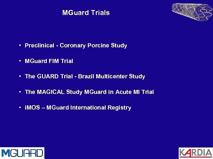 MGuard Trials • Preclinical - Coronary Porcine Study • MGuard FIM Trial • The