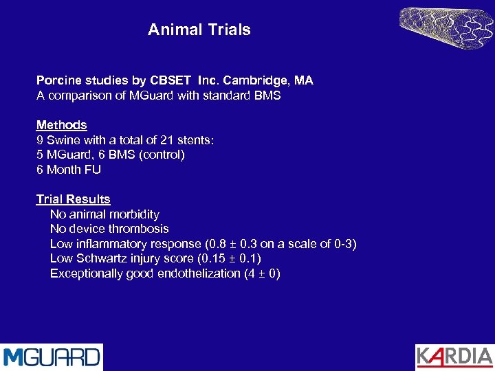 Animal Trials Porcine studies by CBSET Inc. Cambridge, MA A comparison of MGuard with